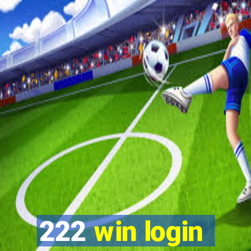 222 win login